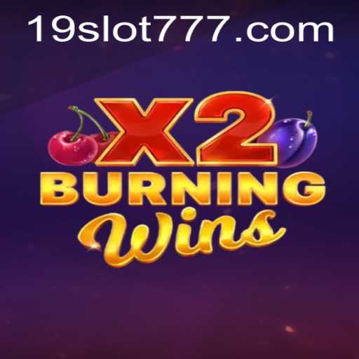 Discover the Thrills of BurningWinsX2: A Closer Look at the 19SLOT Experience