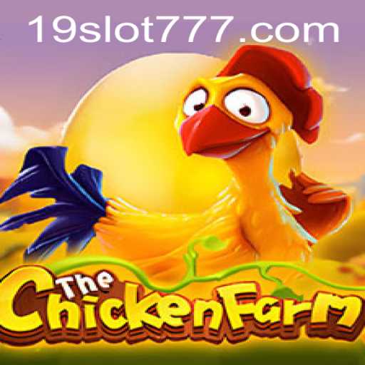Exploring the Exciting World of ChickenFarm 19SLOT