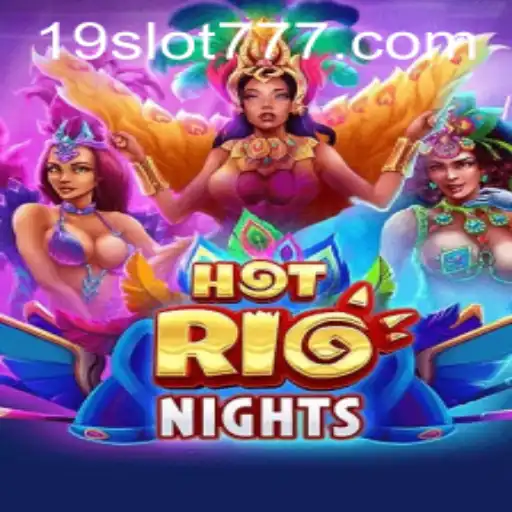 HotRioNights: Illuminating the Casino Floor with 19SLOT