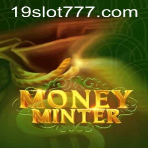 Discover the Exciting World of MoneyMinter: A Guide to the Thrilling 19SLOT Game