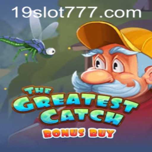 TheGreatestCatchBonusBuy: A Deep Dive into 19SLOT's Latest Attraction